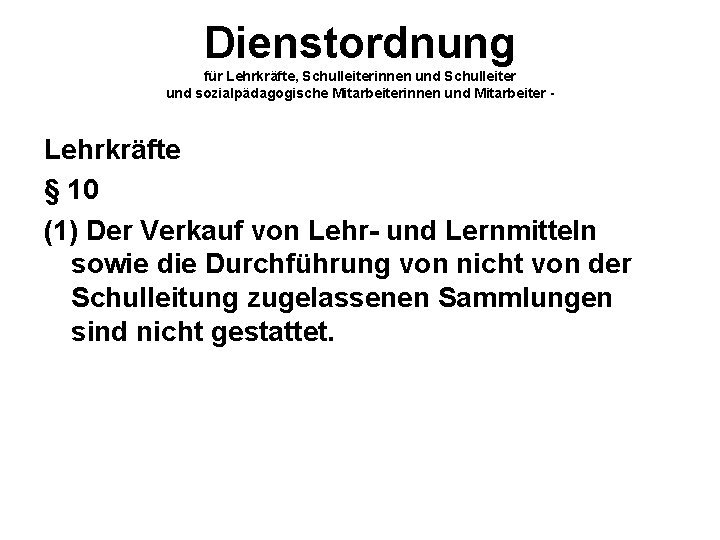 Dienstordnung für Lehrkräfte, Schulleiterinnen und Schulleiter und sozialpädagogische Mitarbeiterinnen und Mitarbeiter - Lehrkräfte §