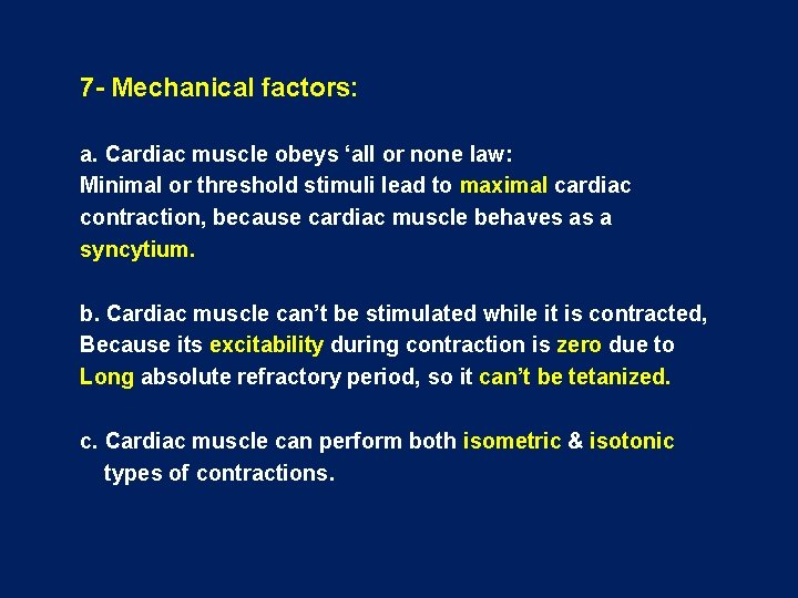7 - Mechanical factors: a. Cardiac muscle obeys ‘all or none law: Minimal or