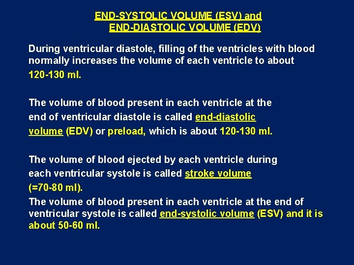 END-SYSTOLIC VOLUME (ESV) and END-DIASTOLIC VOLUME (EDV) During ventricular diastole, filling of the ventricles