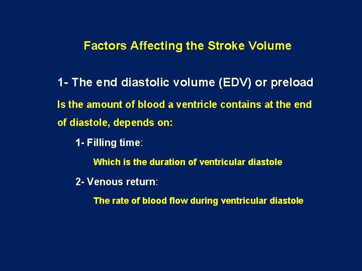 Factors Affecting the Stroke Volume 1 - The end diastolic volume (EDV) or preload