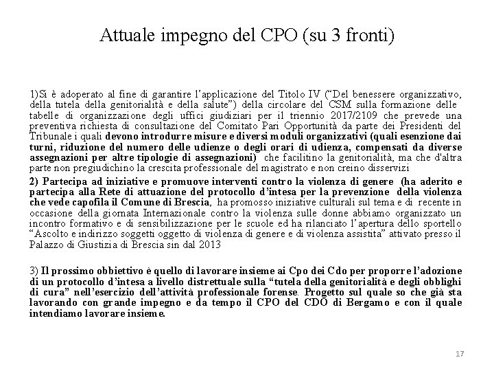 Attuale impegno del CPO (su 3 fronti) 1)Si è adoperato al fine di garantire