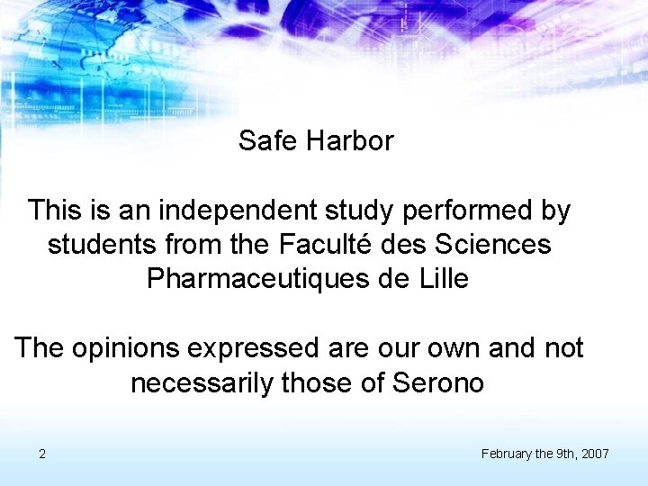 Safe Harbor This is an independent study performed by students from the Faculté des
