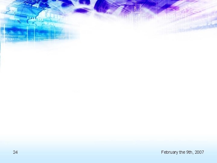 24 February the 9 th, 2007 