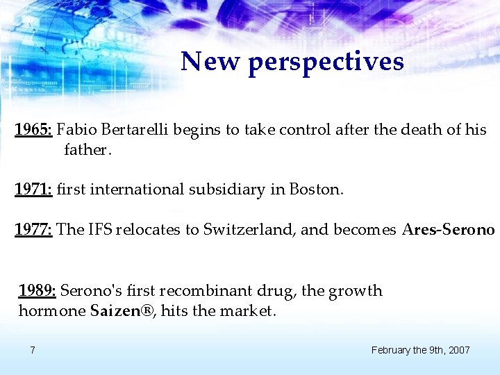 New perspectives 1965: Fabio Bertarelli begins to take control after the death of his