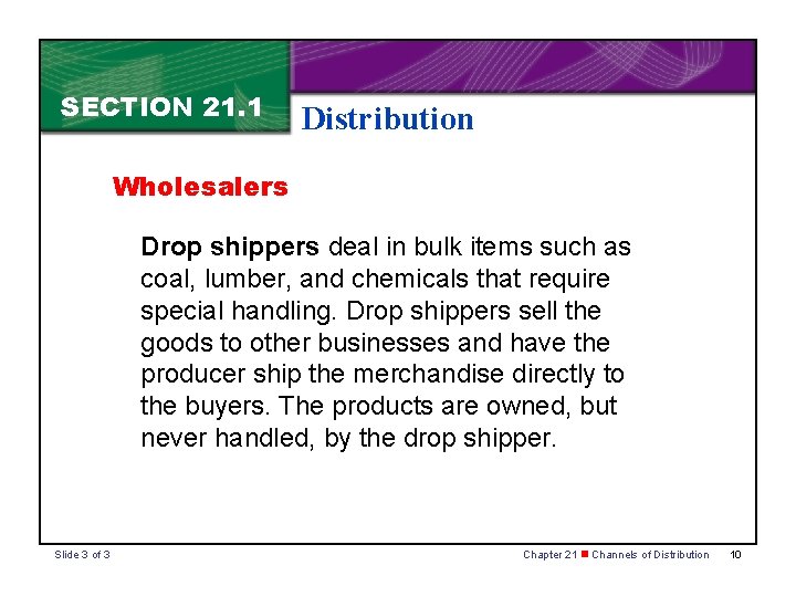 SECTION 21. 1 Distribution Wholesalers Drop shippers deal in bulk items such as coal,