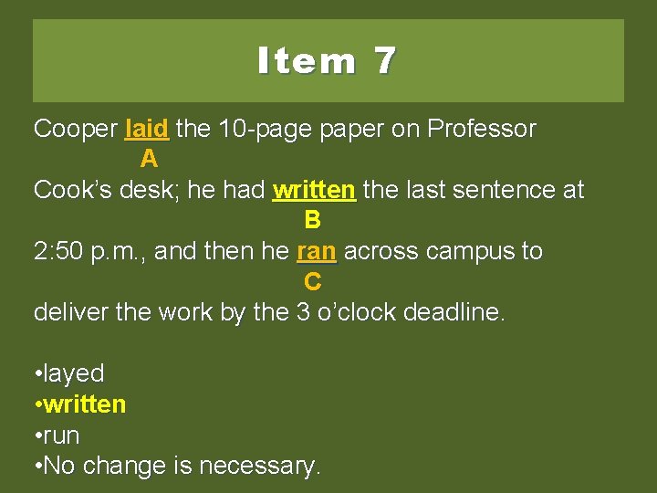 Item 7 Cooper laid the 10 -page paper on on Professor A Cook’s desk;