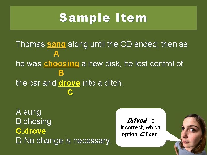 Sample Item Thomas sang along until the CD CD ended; then as as A