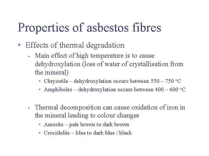 Properties of asbestos fibres • Effects of thermal degradation • Main effect of high