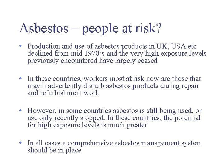 Asbestos – people at risk? • Production and use of asbestos products in UK,