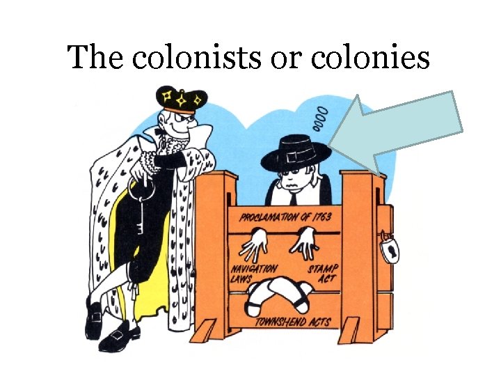 The colonists or colonies 