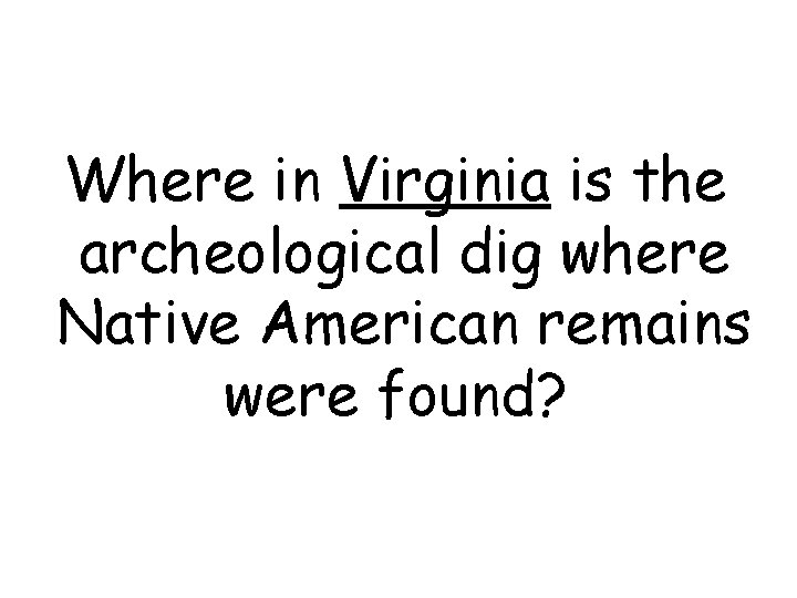 Where in Virginia is the archeological dig where Native American remains were found? 