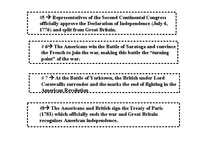 #5 Representatives of the Second Continental Congress officially approve the Declaration of Independence (July