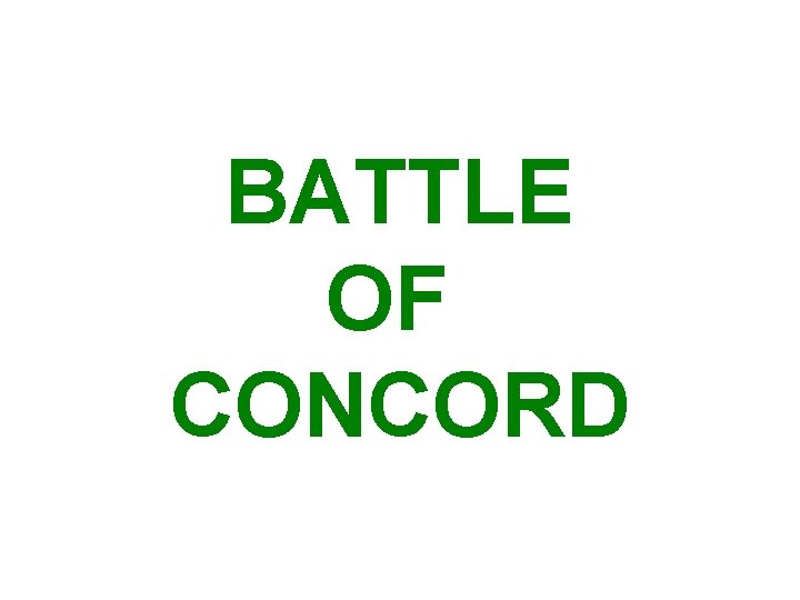 BATTLE OF CONCORD 