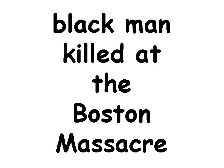 black man killed at the Boston Massacre 