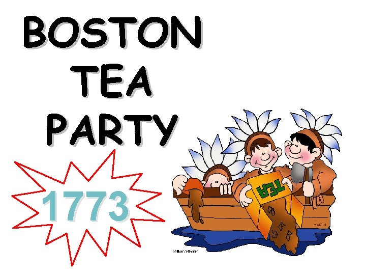 BOSTON TEA PARTY 1773 