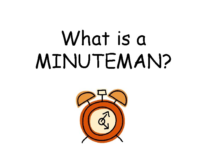 What is a MINUTEMAN? 
