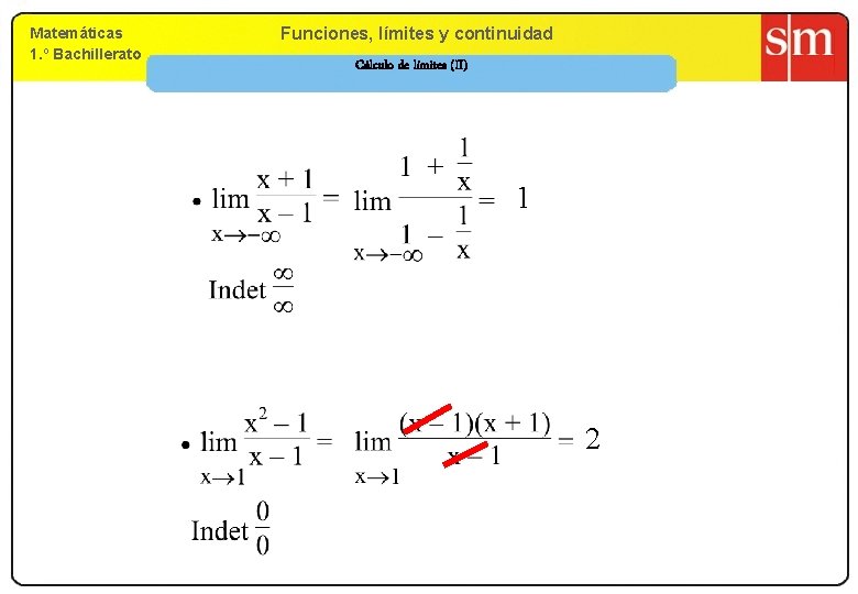 Matemáticas 1. º Bachillerato 9. Funciones, límites yy continuidad Cálculo de límites (II) 1