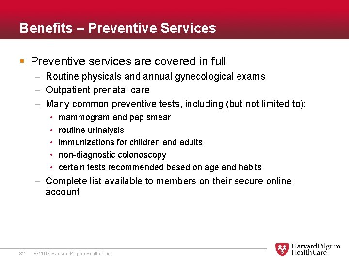 Benefits – Preventive Services § Preventive services are covered in full – Routine physicals
