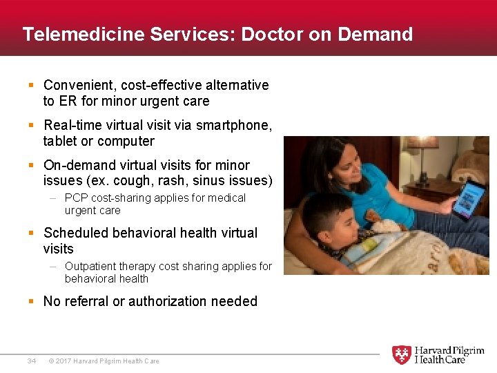 Telemedicine Services: Doctor on Demand § Convenient, cost-effective alternative to ER for minor urgent