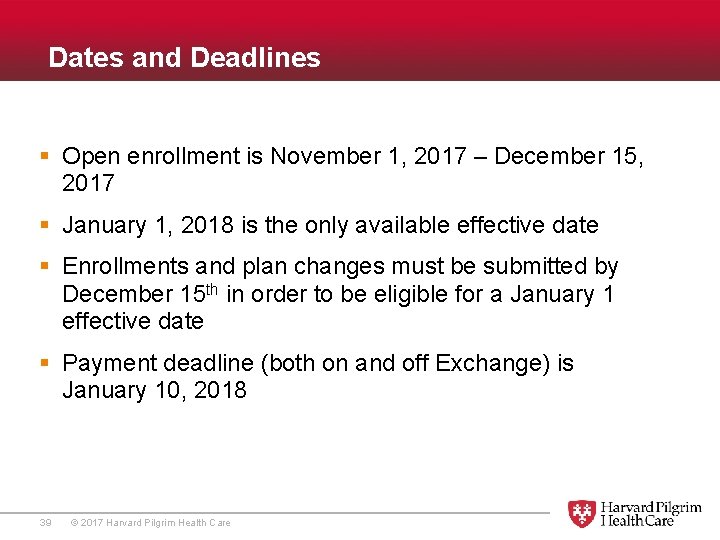  Dates and Deadlines § Open enrollment is November 1, 2017 – December 15,