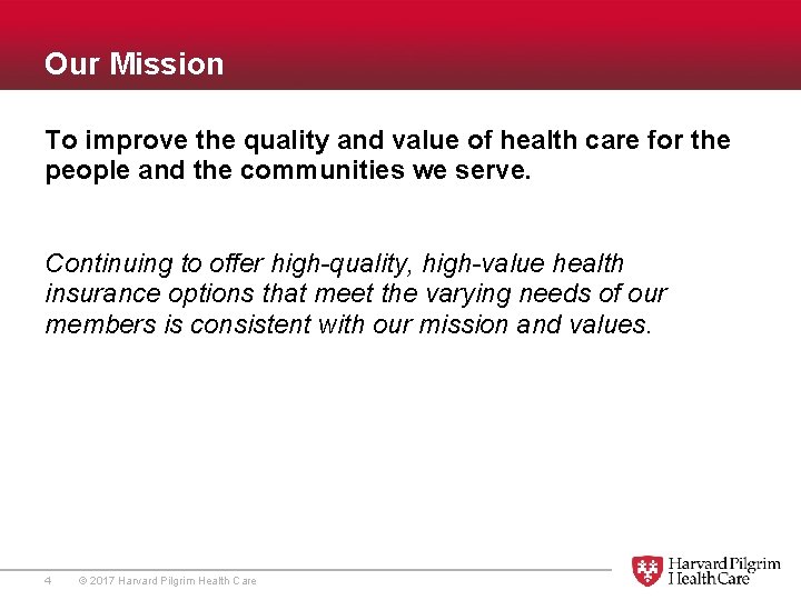 Our Mission To improve the quality and value of health care for the people