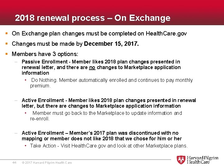  2018 renewal process – On Exchange § On Exchange plan changes must be