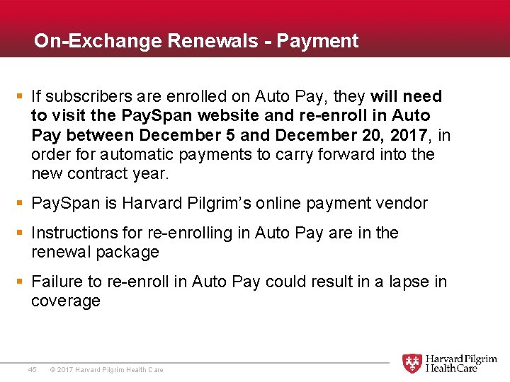  On-Exchange Renewals - Payment § If subscribers are enrolled on Auto Pay, they