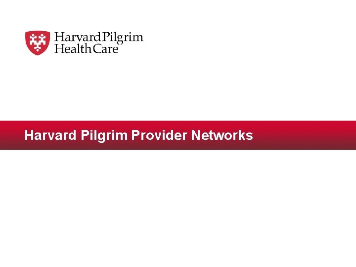 Harvard Pilgrim Provider Networks 