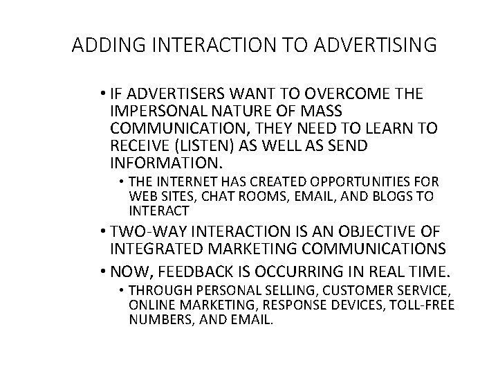 ADDING INTERACTION TO ADVERTISING • IF ADVERTISERS WANT TO OVERCOME THE IMPERSONAL NATURE OF