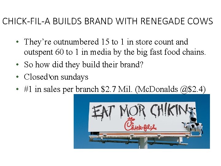 CHICK-FIL-A BUILDS BRAND WITH RENEGADE COWS • They’re outnumbered 15 to 1 in store