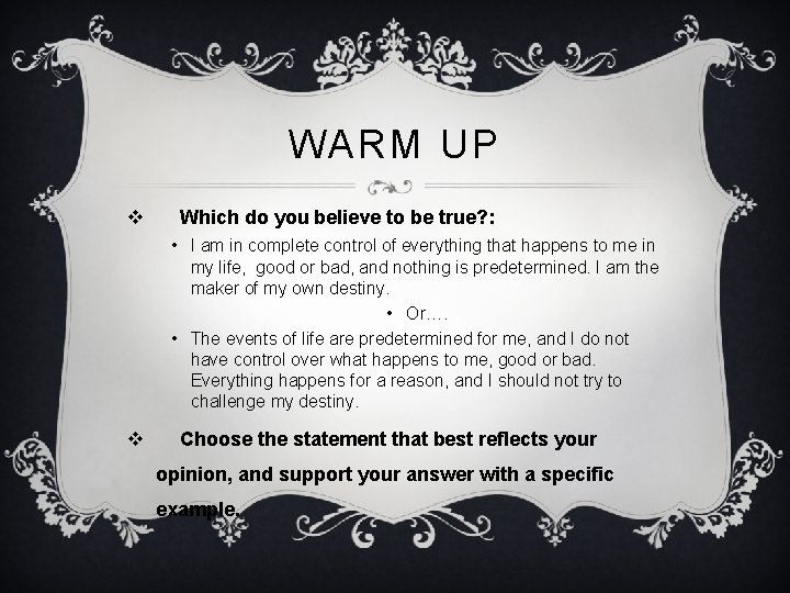 WARM UP v Which do you believe to be true? : • I am