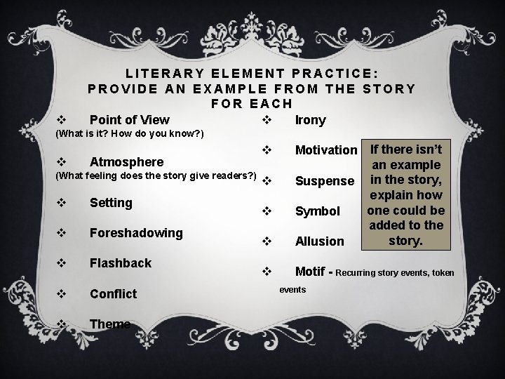 v LITERARY ELEMENT PRACTICE: PROVIDE AN EXAMPLE FROM THE STORY FOR EACH Point of