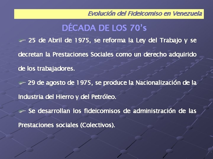 Evolución del Fideicomiso en Venezuela DÉCADA DE LOS 70’s 25 de Abril de 1975,