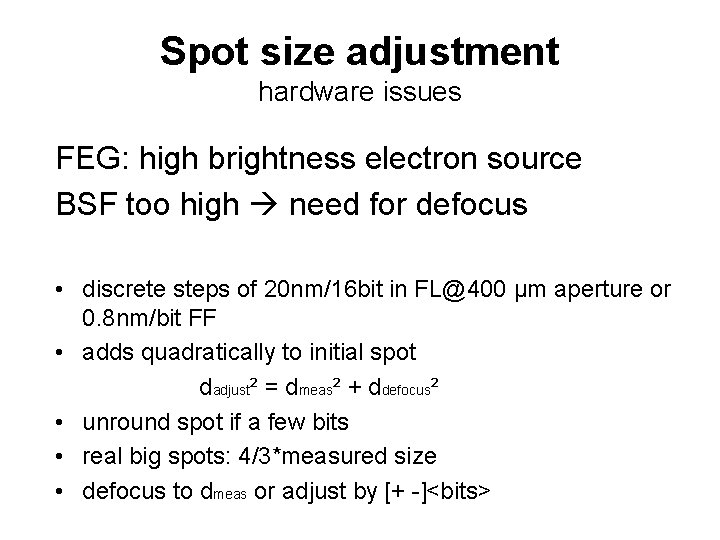 Spot size adjustment hardware issues FEG: high brightness electron source BSF too high need