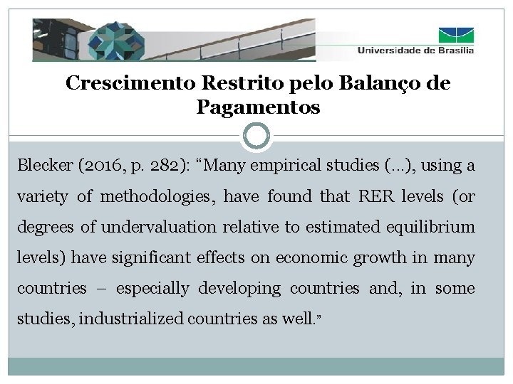Crescimento Restrito pelo Balanço de Pagamentos Blecker (2016, p. 282): “Many empirical studies (.