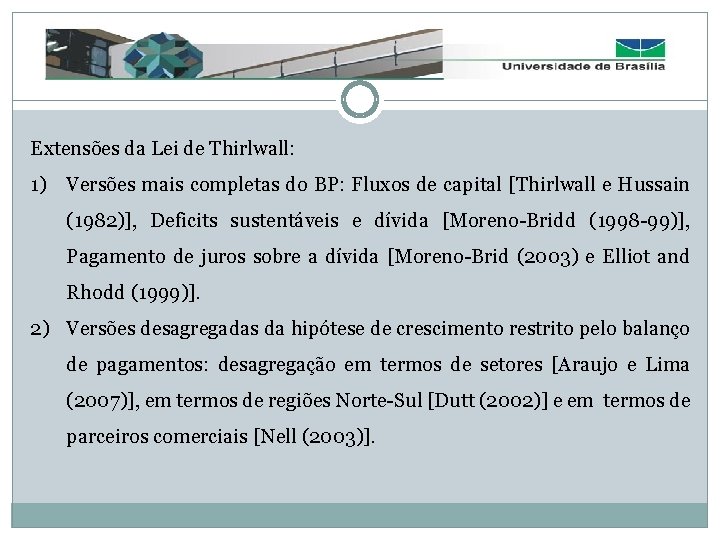 Extensões da Lei de Thirlwall: 1) Versões mais completas do BP: Fluxos de capital