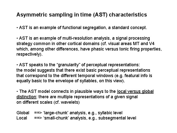 Asymmetric sampling in time (AST) characteristics • AST is an example of functional segregation,