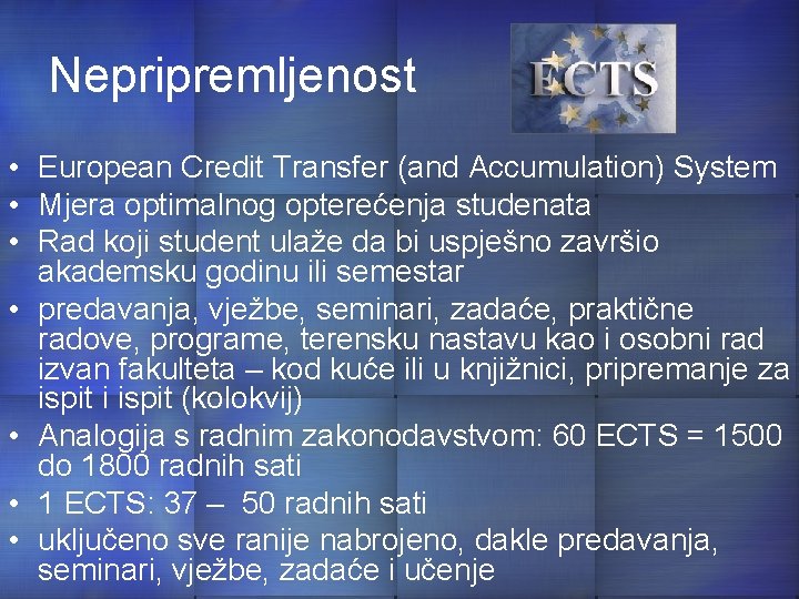 Nepripremljenost • European Credit Transfer (and Accumulation) System • Mjera optimalnog opterećenja studenata •