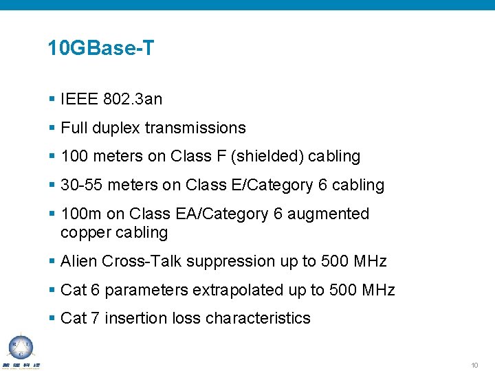 10 GBase-T § IEEE 802. 3 an § Full duplex transmissions § 100 meters