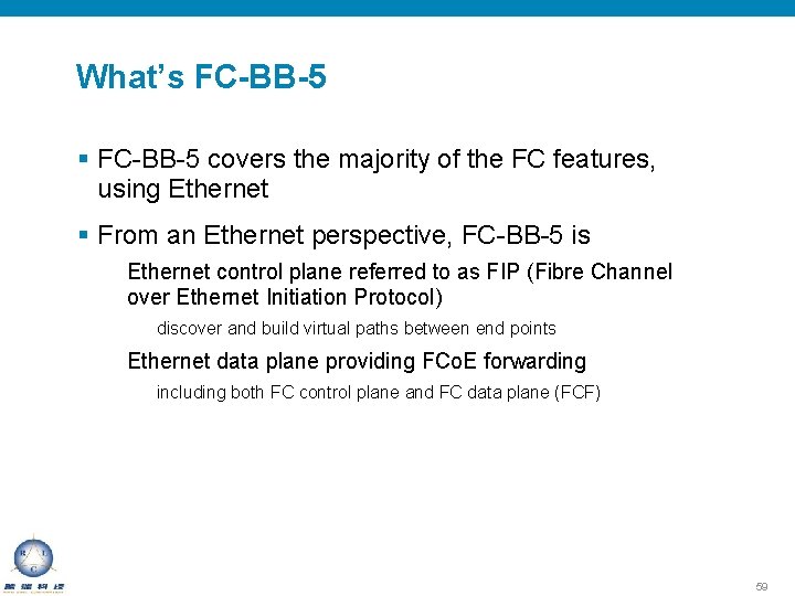 What’s FC-BB-5 § FC-BB-5 covers the majority of the FC features, using Ethernet §