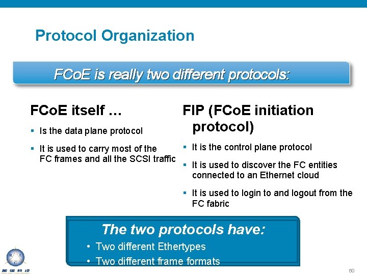Protocol Organization FCo. E is really two different protocols: FCo. E itself … §