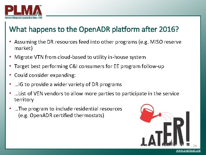 What happens to the Open. ADR platform after 2016? • Assuming the DR resources