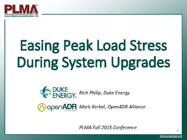 Easing Peak Load Stress During System Upgrades Rich Philip, Duke Energy Mark Kerbel, Open.