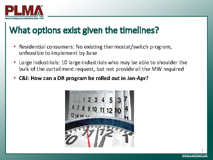 What options exist given the timelines? • Residential consumers: No existing thermostat/switch program, unfeasible