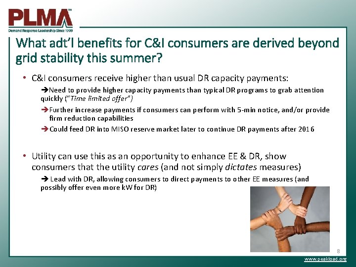 What adt’l benefits for C&I consumers are derived beyond grid stability this summer? •