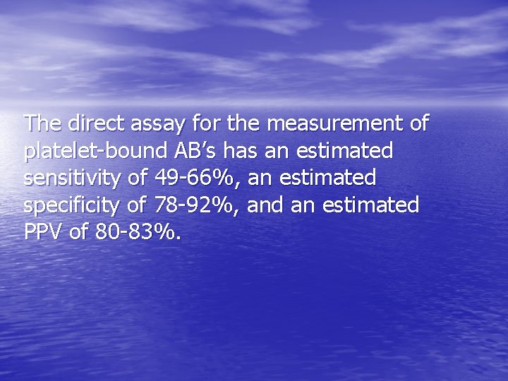 The direct assay for the measurement of platelet-bound AB’s has an estimated sensitivity of