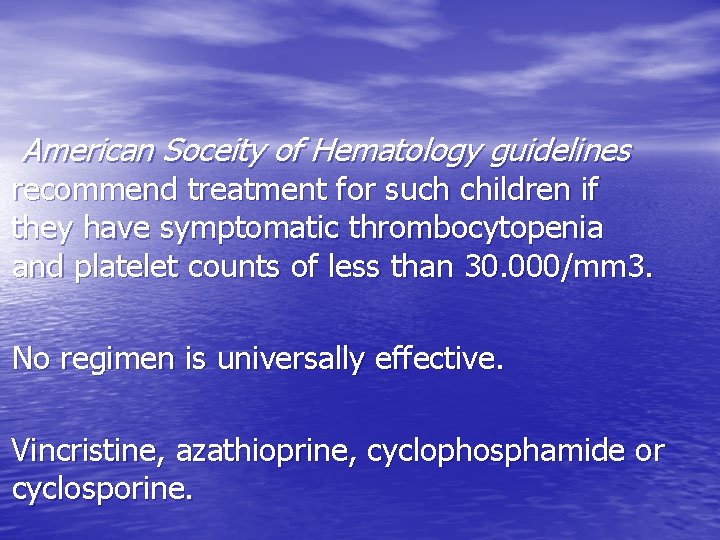 American Soceity of Hematology guidelines recommend treatment for such children if they have symptomatic
