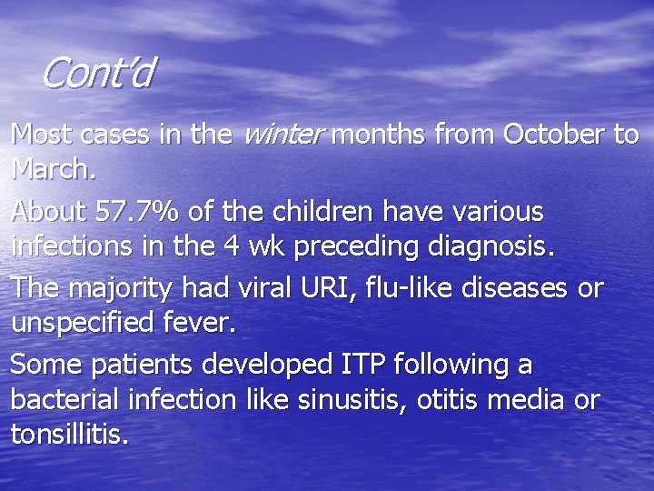 Cont’d Most cases in the winter months from October to March. About 57. 7%