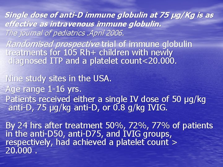 Single dose of anti-D immune globulin at 75 µg/Kg is as effective as intravenous