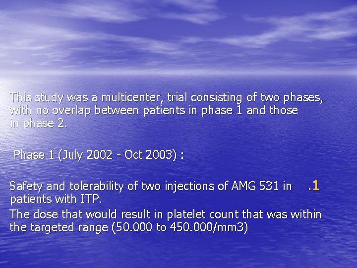 This study was a multicenter, trial consisting of two phases, with no overlap between
